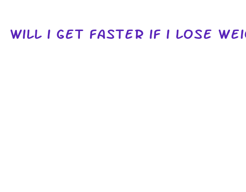 will i get faster if i lose weight track