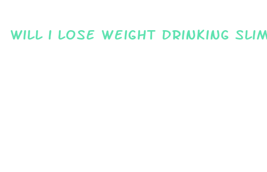 will i lose weight drinking slim fast