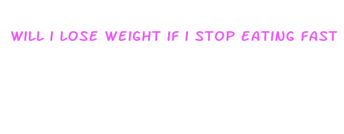 will i lose weight if i stop eating fast food