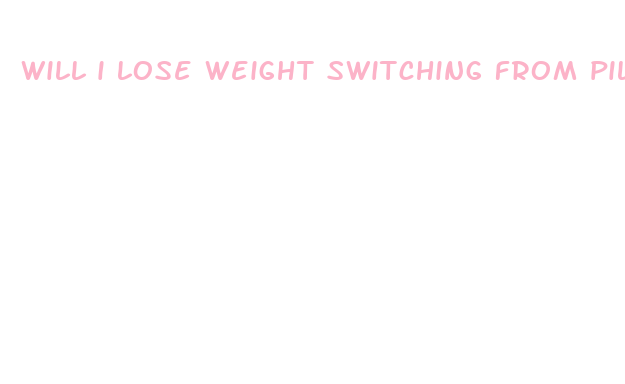 will i lose weight switching from pill to iud