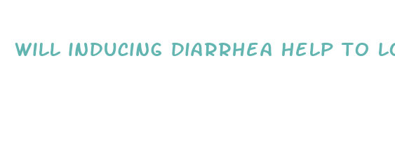 will inducing diarrhea help to lose weight fast