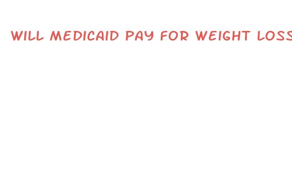 will medicaid pay for weight loss pills