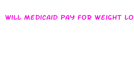 will medicaid pay for weight loss va