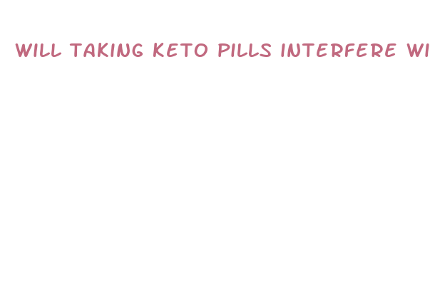 will taking keto pills interfere with iga vasculitis