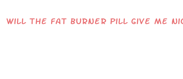 will the fat burner pill give me night sweats