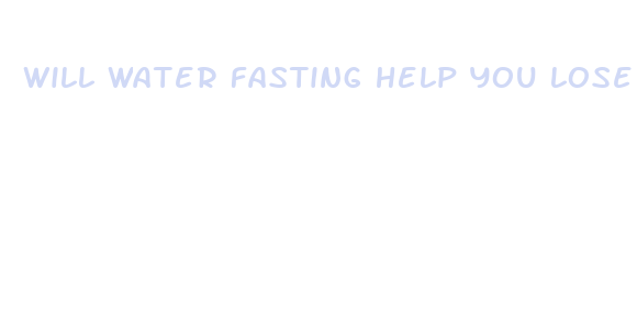 will water fasting help you lose weight