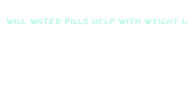 will water pills help with weight loss