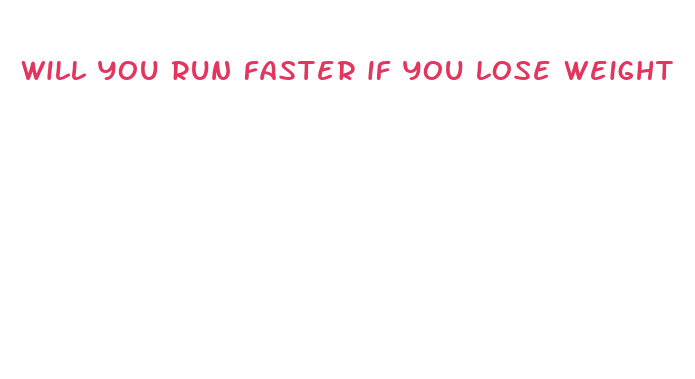 will you run faster if you lose weight