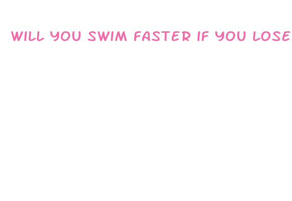 will you swim faster if you lose weight