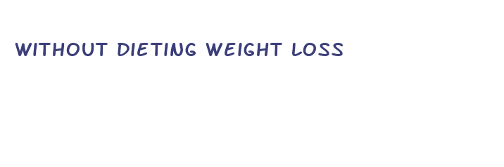 without dieting weight loss