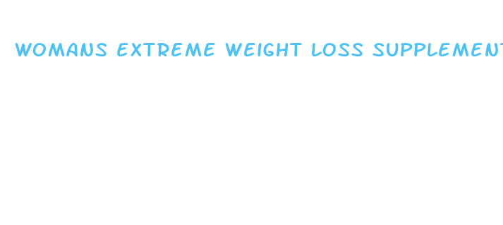 womans extreme weight loss supplements