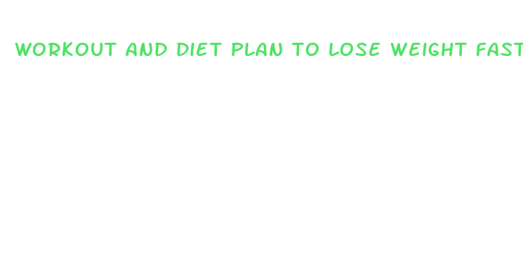 workout and diet plan to lose weight fast