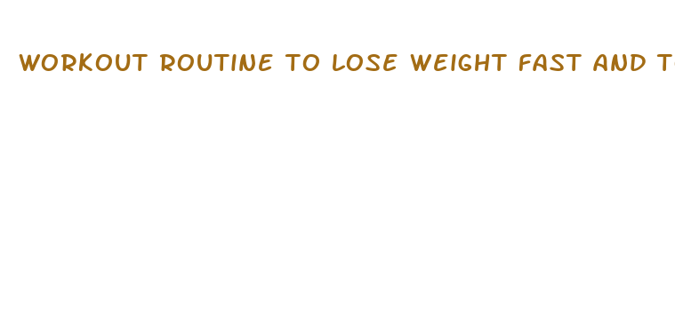 workout routine to lose weight fast and tone