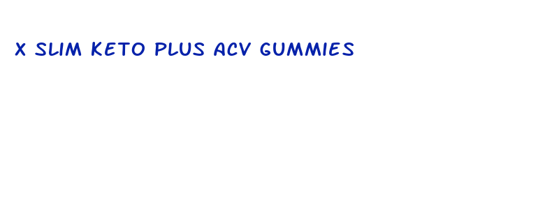 x slim keto plus acv gummies