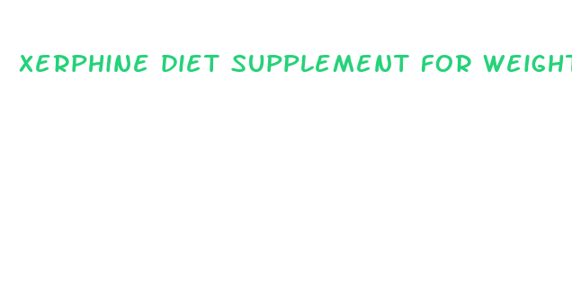 xerphine diet supplement for weight loss