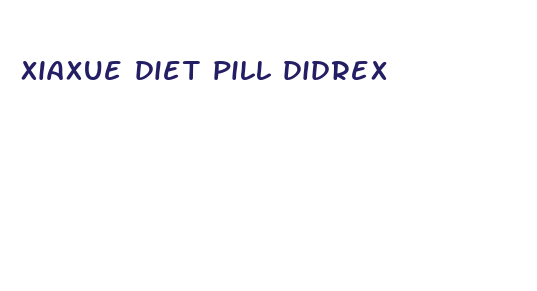 xiaxue diet pill didrex