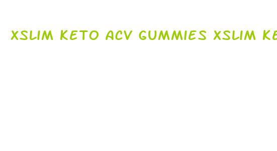 xslim keto acv gummies xslim keto and acv gummies reviews