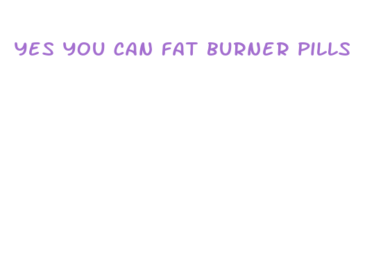 yes you can fat burner pills