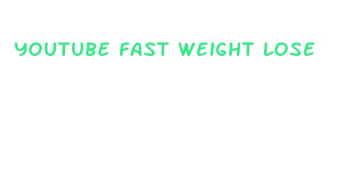 youtube fast weight lose